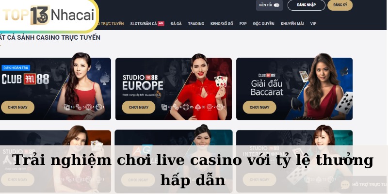 Trải nghiệm chơi live casino với tỷ lệ thưởng hấp dẫn