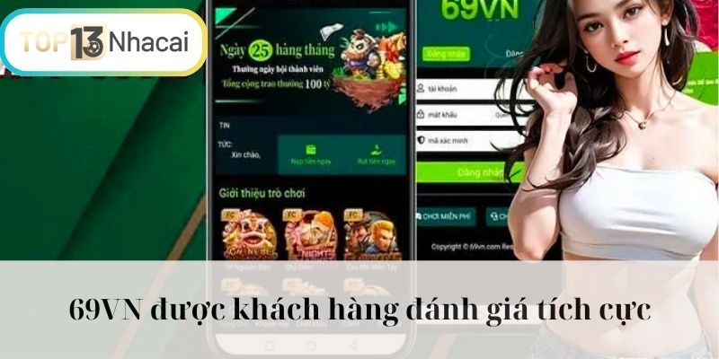 69VN được khách hàng đánh giá tích cực