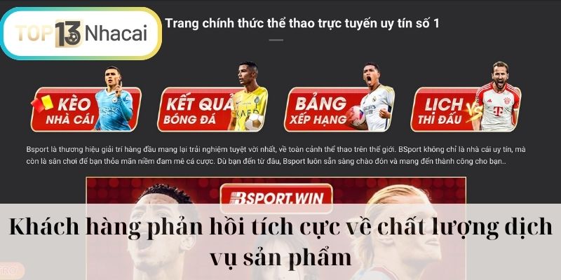 Khách hàng phản hồi tích cực về chất lượng dịch vụ sản phẩm 