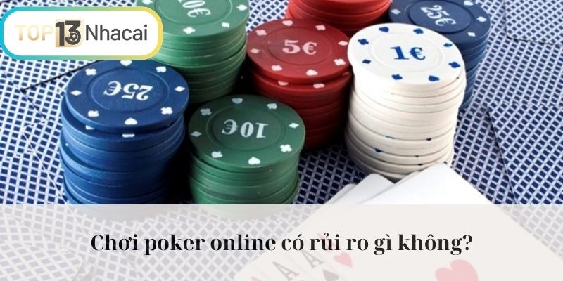 Tính rủi ro khi tham gia trải nghiệm poker