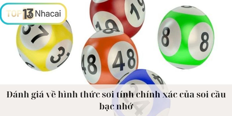 Đánh giá về hình thức soi tính chính xác của soi cầu bạc nhớ