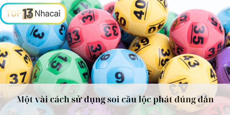 Một vài cách sử dụng soi cầu lộc phát đúng đắn