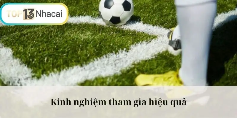 Kinh nghiệm tham gia hiệu quả