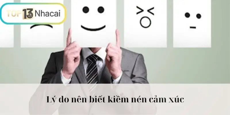 Lý do nên biết kiềm nén cảm xúc