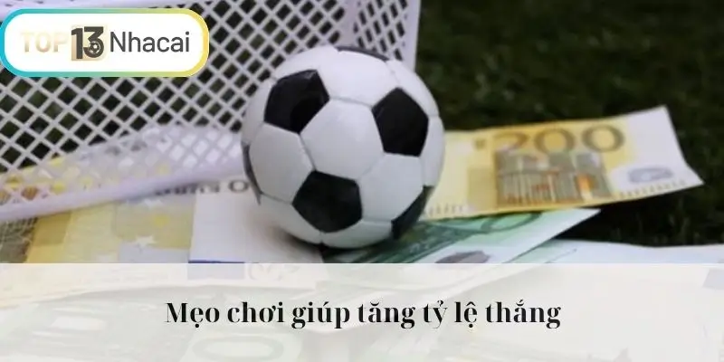 Mẹo chơi giúp tăng tỷ lệ thắng